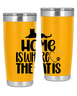 Home Is Where The Cat is Style 93#- cat- Tumbler