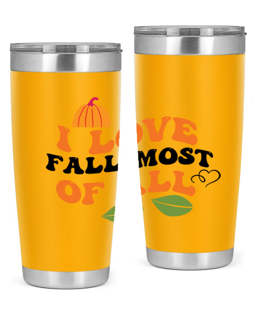 I Love Fall Most Of All 334#- fall- Tumbler