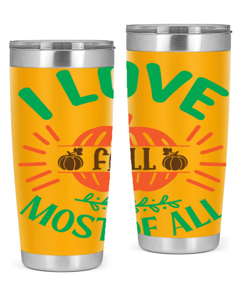 I Love Fall Most Of All 336#- fall- Tumbler