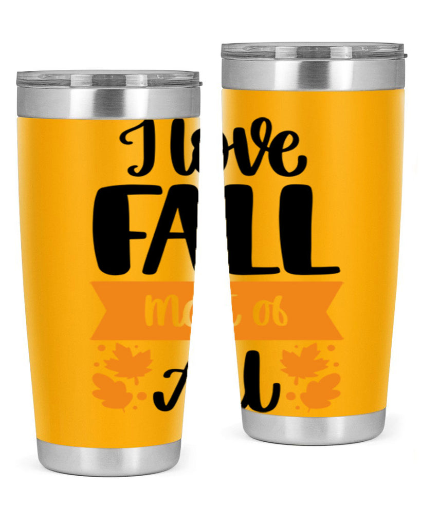 I Love Fall Most Of All 498#- fall- Tumbler