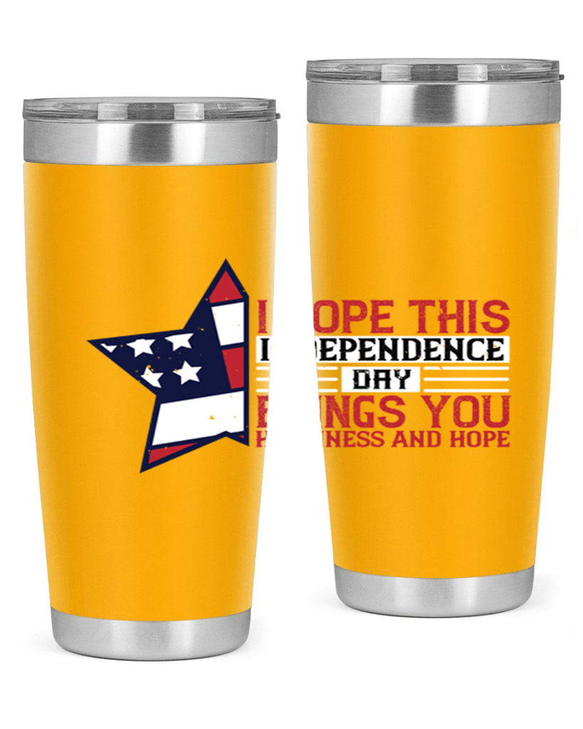 I hope this Independence Day brings you happiness and hope Style 113#- Fourt Of July- Tumbler