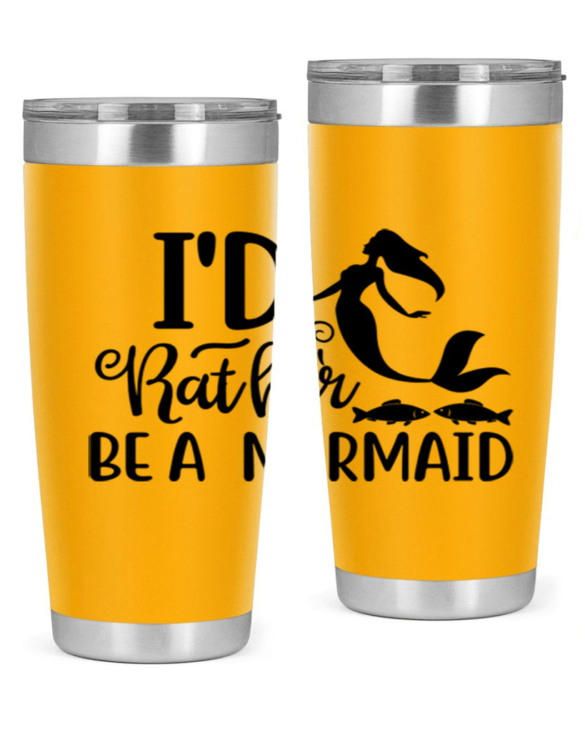 ID RATHER BE A MERMAID 245#- mermaid- Tumbler