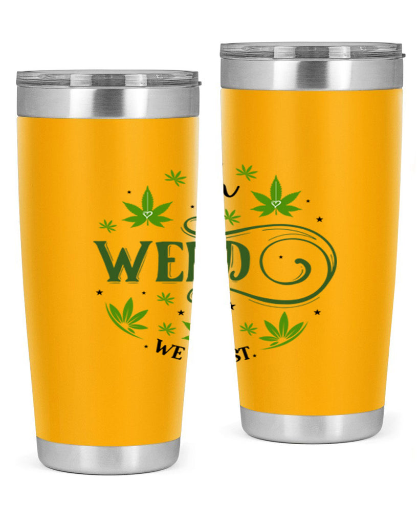 In Weed We Trust 149#- marijuana- Tumbler