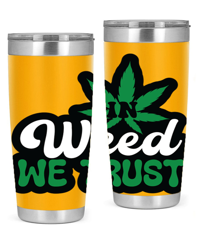 In weed we trust 148#- marijuana- Tumbler