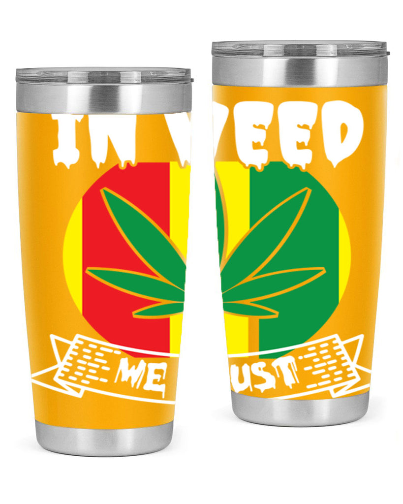 In weed we trust 150#- marijuana- Tumbler