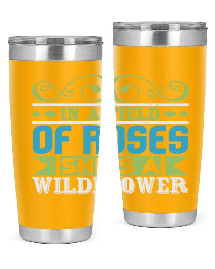 Ina field of Roses shes a wildflower Style 195#- baby- tumbler