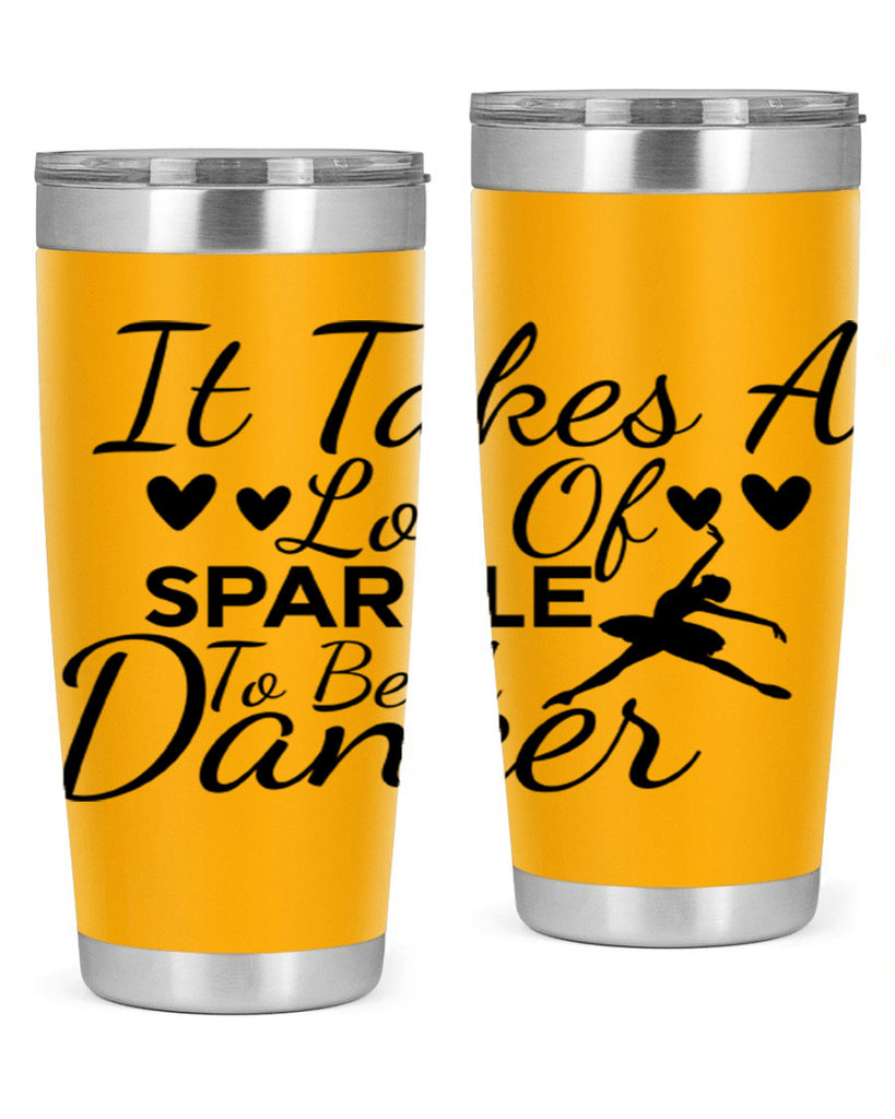 It Takes a Lot of Sparkle to Be a Dancer 53#- ballet- Tumbler