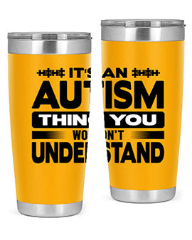 Its an autism Style 49#- autism- Tumbler