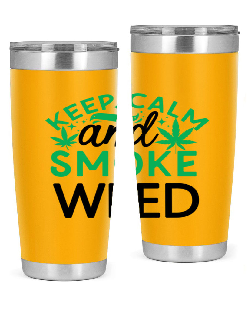 Keep Calm And Smoke Weed 172#- marijuana- Tumbler