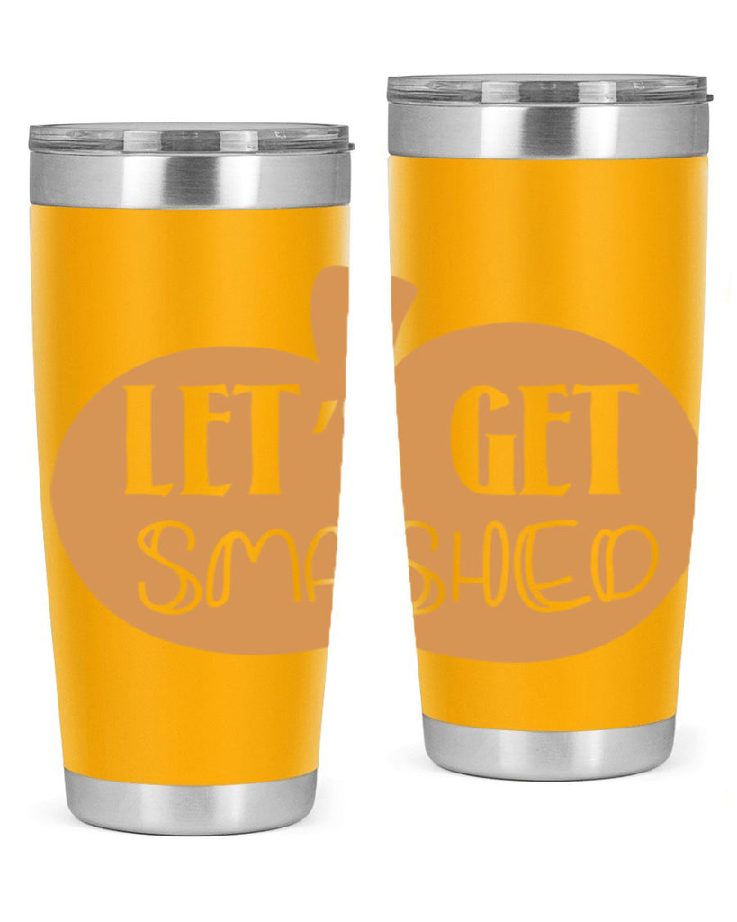 Let s Get Smashed 399#- fall- Tumbler