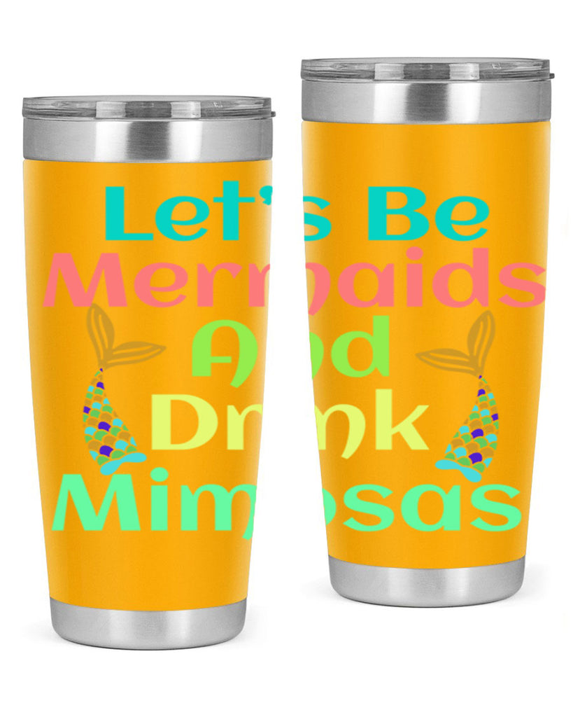 Lets Be Mermaids And Drink 296#- mermaid- Tumbler