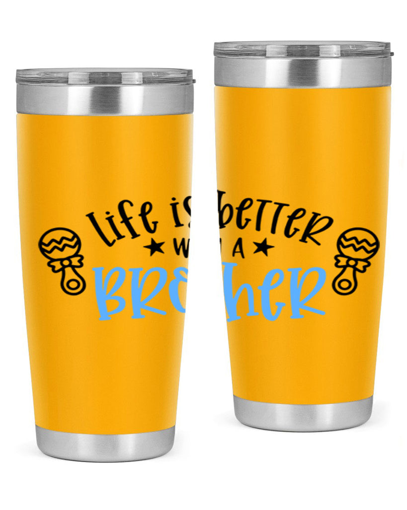 Life Is Better With A Brother Style 72#- baby- tumbler