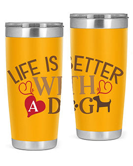 Life is Better With a Dog Style 77#- dog- Tumbler