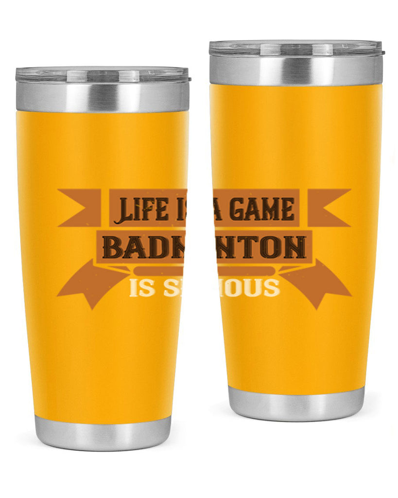 Life is a game Badminton is serious 1984#- badminton- Tumbler