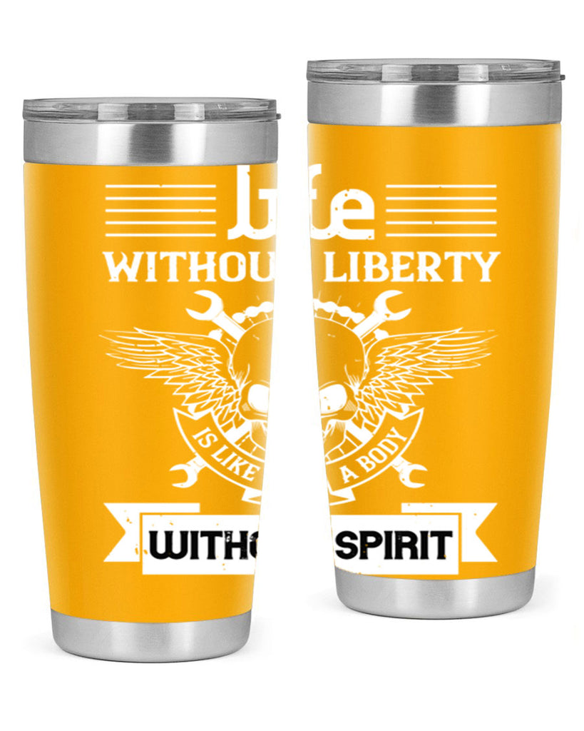 Life without liberty is like a body without spirit Style 132#- Fourt Of July- Tumbler