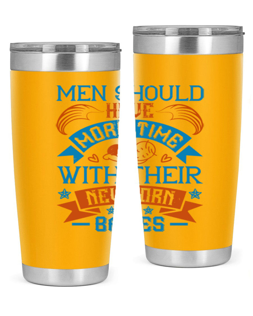 Men should have more time with their newborn babies Style 113#- baby- tumbler