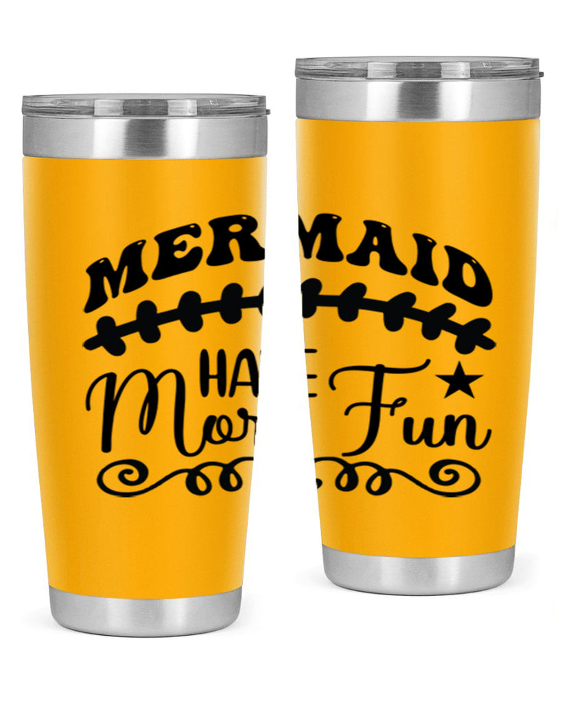 Mermaid have more fun 418#- mermaid- Tumbler