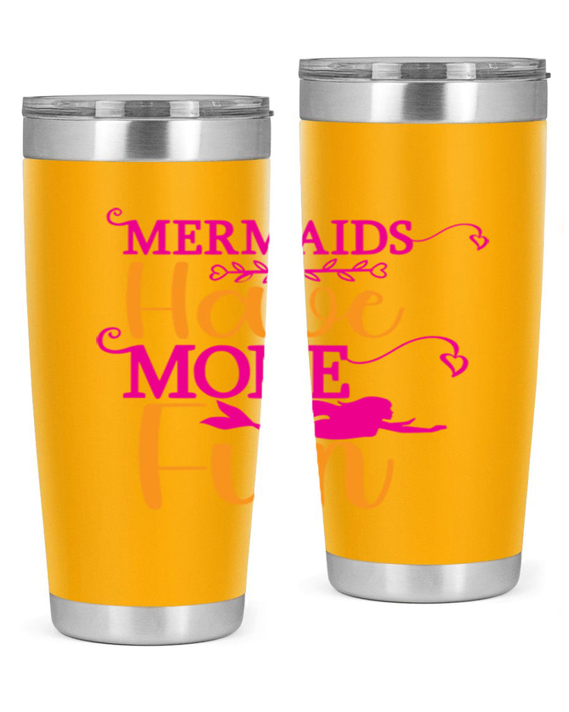 Mermaids Have More Fun 471#- mermaid- Tumbler