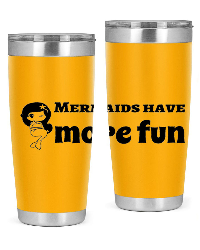 Mermaids have more fun 490#- mermaid- Tumbler