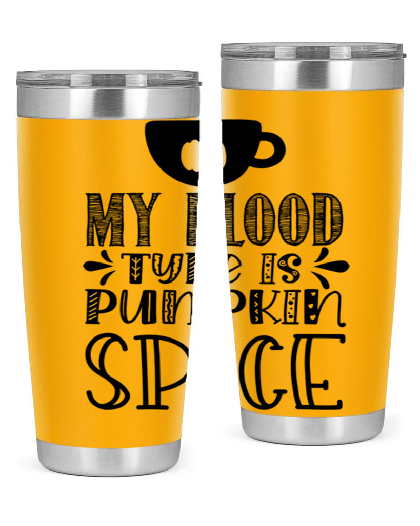 My Blood Type Is Pumpkin Spice 434#- fall- Tumbler