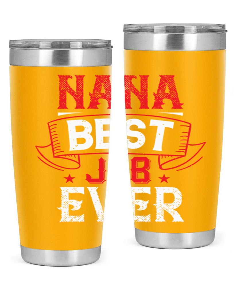 NANA BEST JOB EVER 11#- grandma - nana- Tumbler