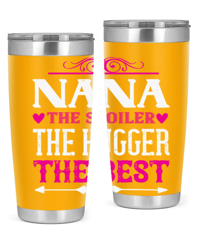 NANA the spoiler the hugger the best 6#- grandma - nana- Tumbler