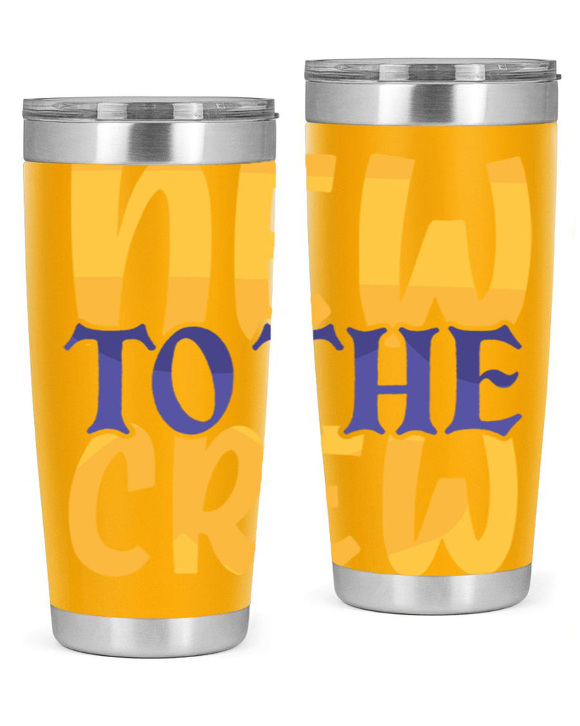 New To the Crew Style 216#- baby- tumbler