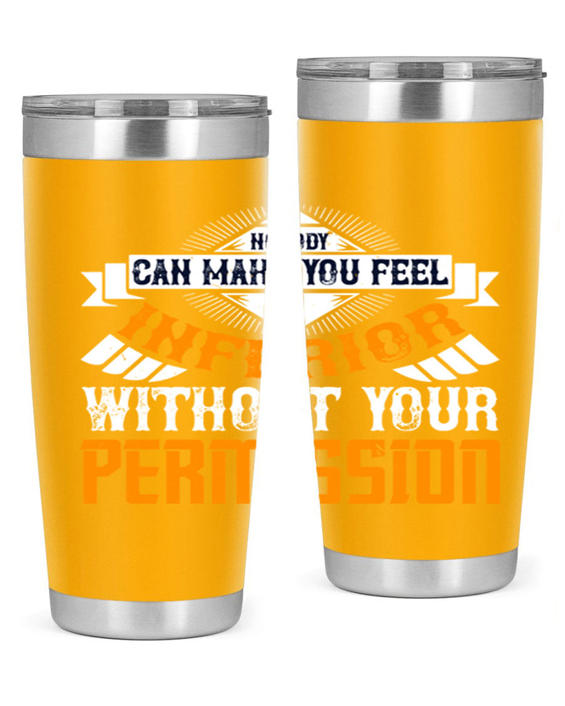 Nobody can make you feel inferior without your permission Style 43#- womens day- Tumbler