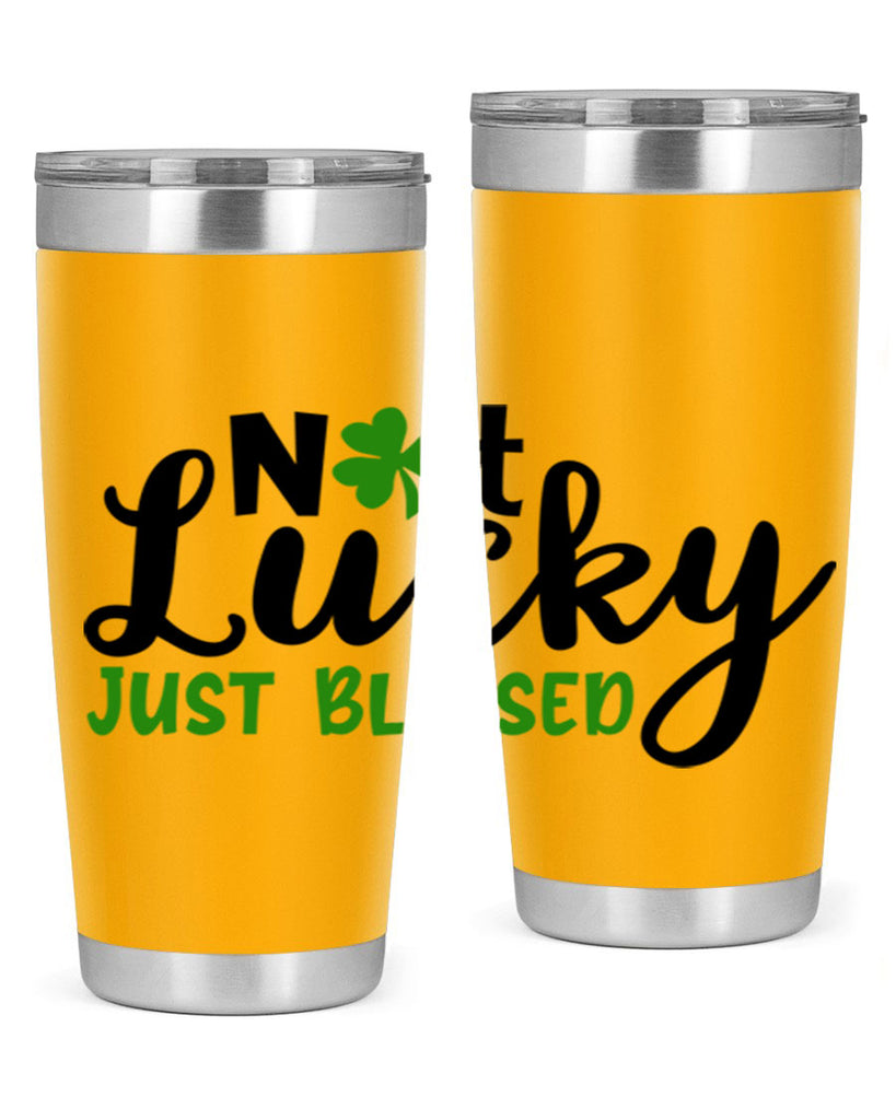 Not Lucky Just Blessed Style 149#- St Patricks Day- Tumbler