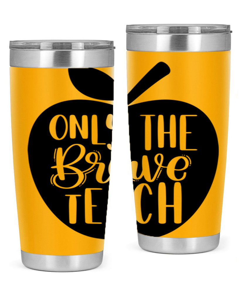 Only The Brave Teach Style 60#- teacher- tumbler