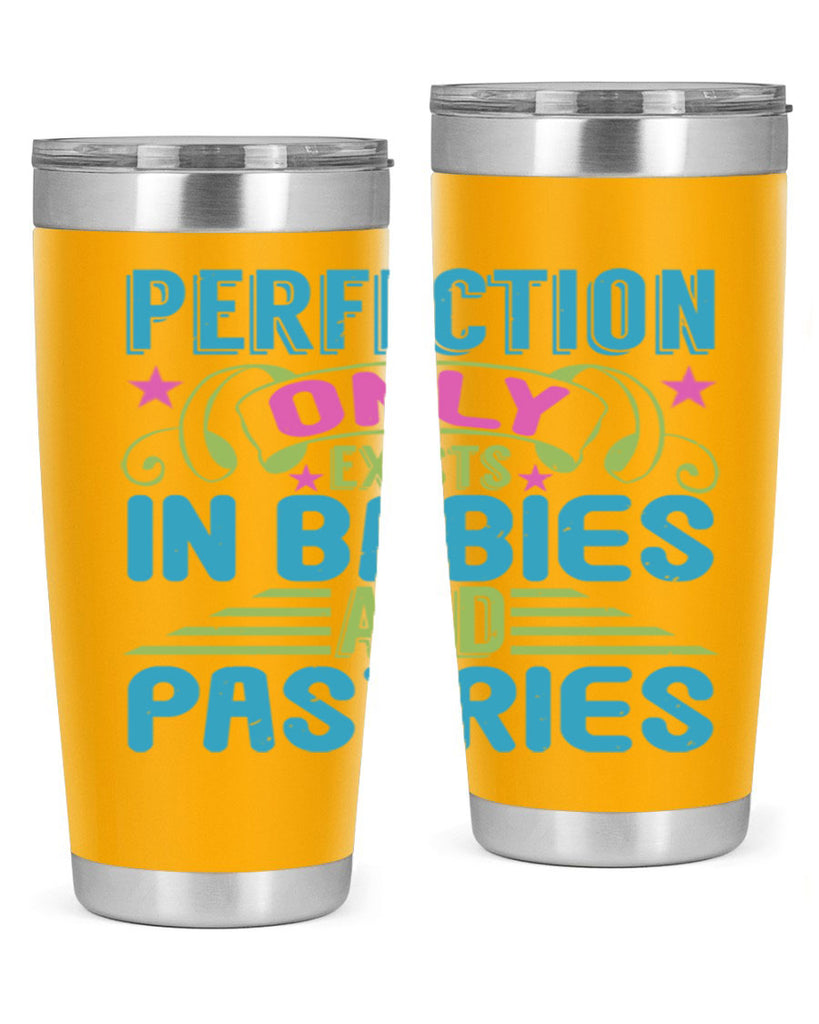 Perfection only exists in babies and pastires Style 182#- baby- tumbler