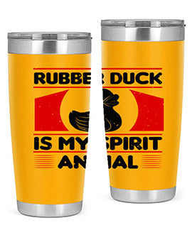 Rubber duck is my spirit animal Style 19#- duck- Tumbler