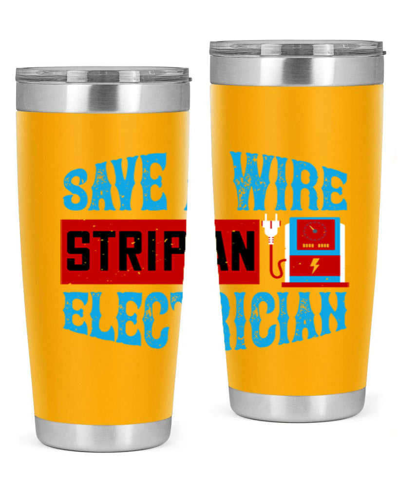 Save a wire strip an electrician Style 13#- electrician- tumbler