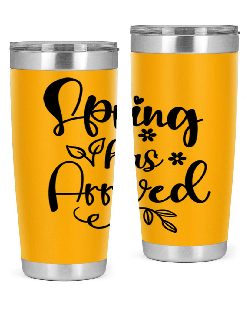 Spring Has Arrived 428#- spring- Tumbler