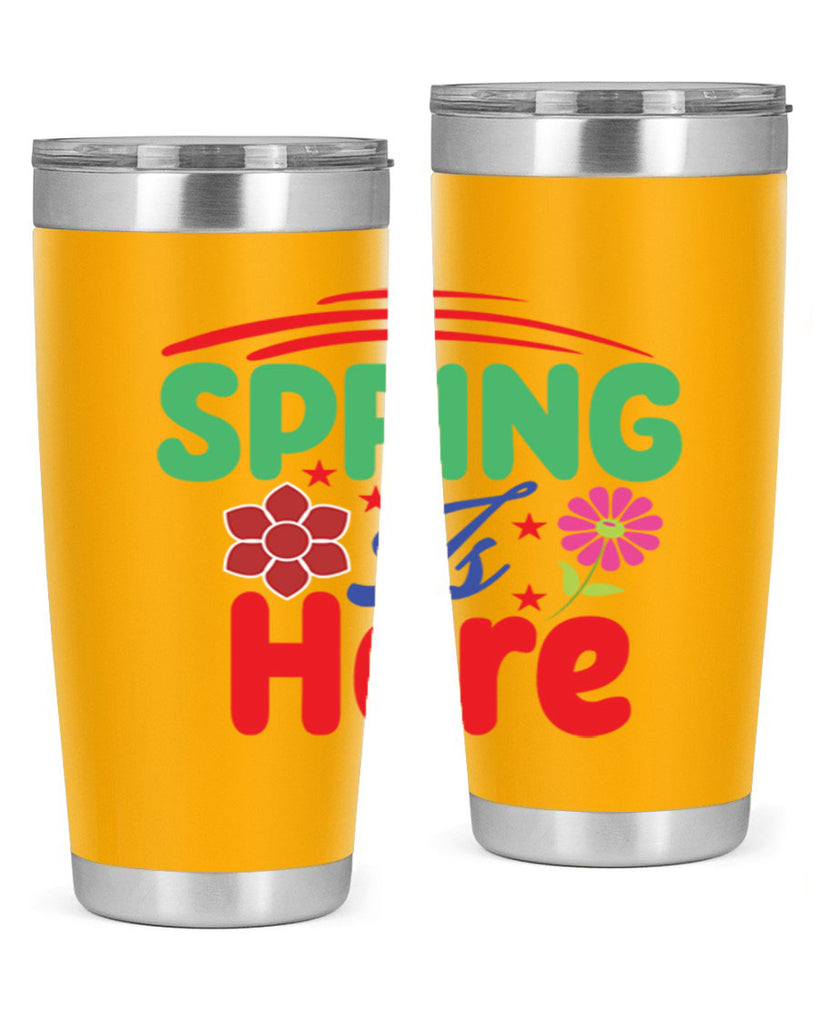 Spring Is Here 448#- spring- Tumbler