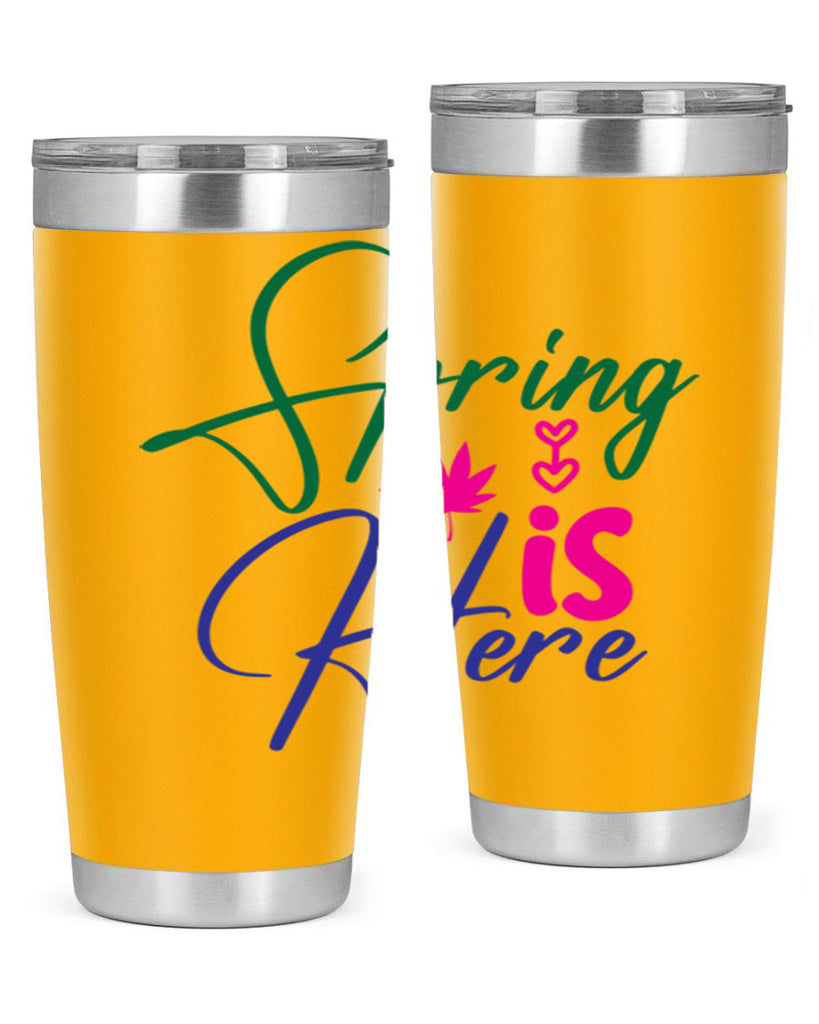 Spring Is Here 449#- spring- Tumbler