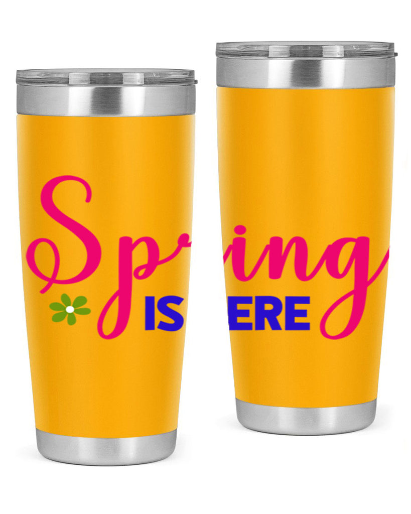 Spring is Here 455#- spring- Tumbler