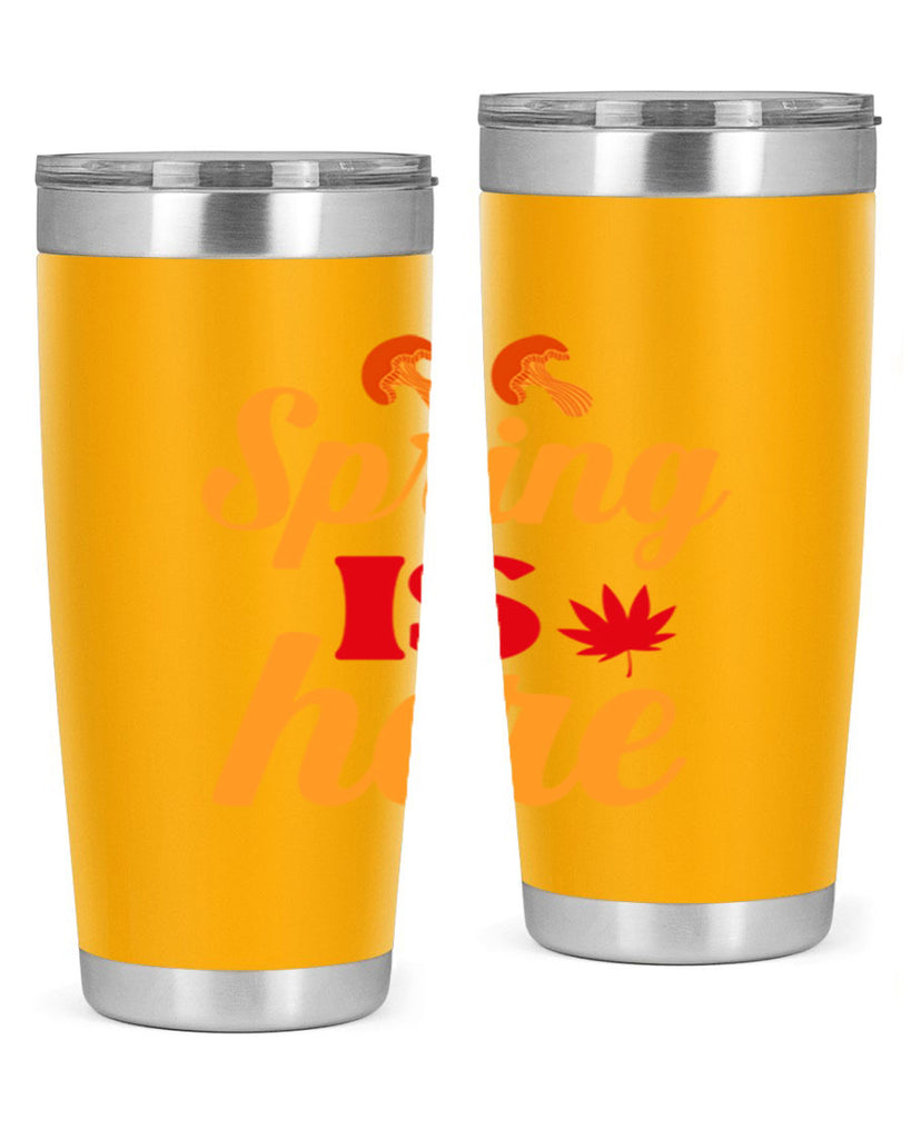 Spring is here 453#- spring- Tumbler