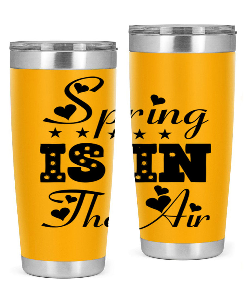 Spring is in the Air 463#- spring- Tumbler