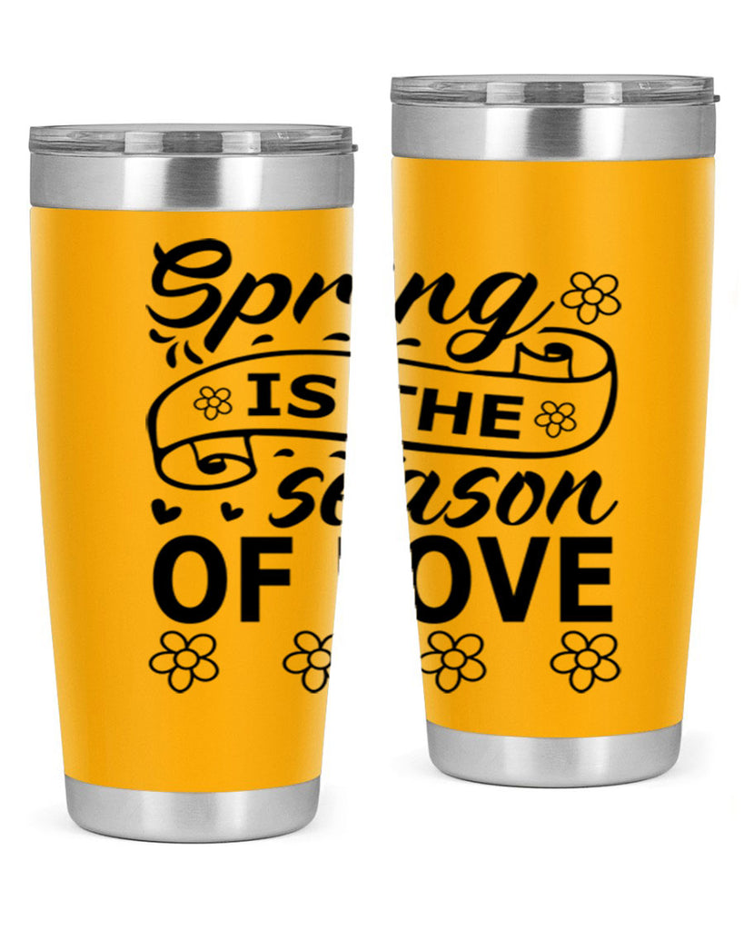 Spring is the season of 510#- spring- Tumbler