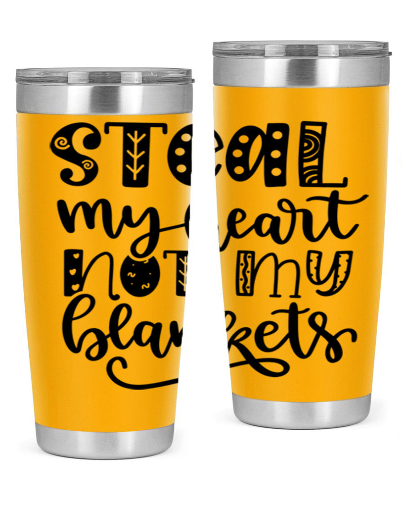 Steal My Heart Not My Blankets 577#- fall- Tumbler