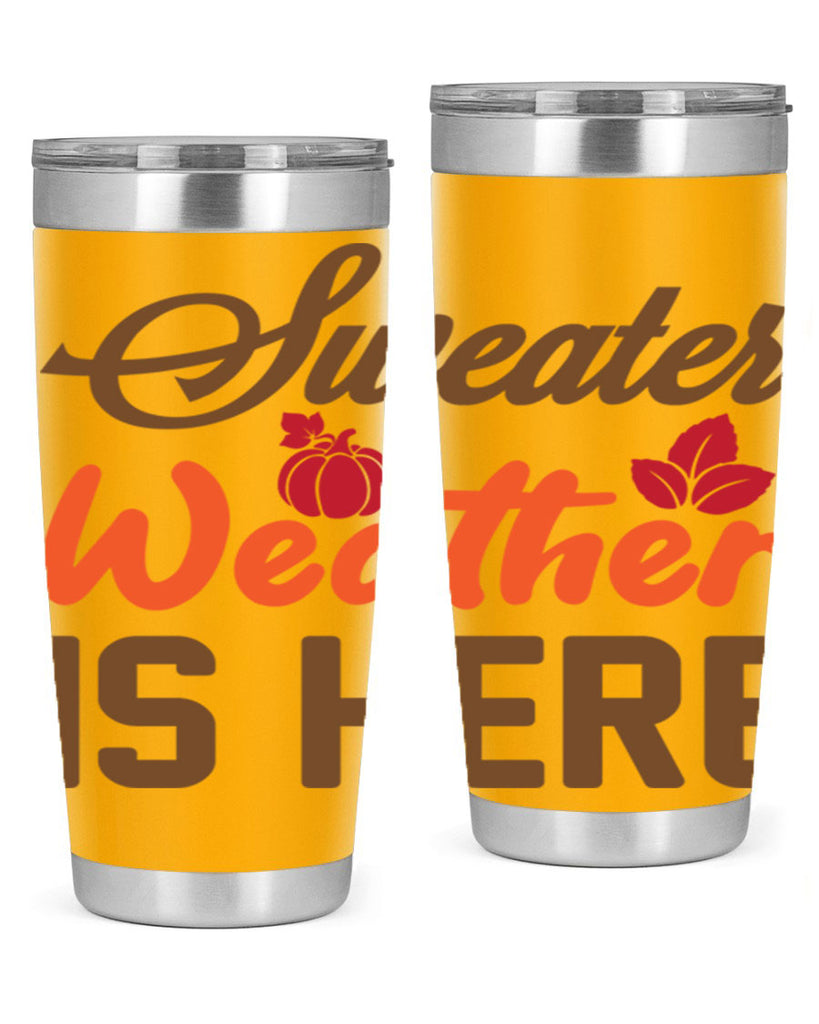 Sweater Weather is Here 585#- fall- Tumbler