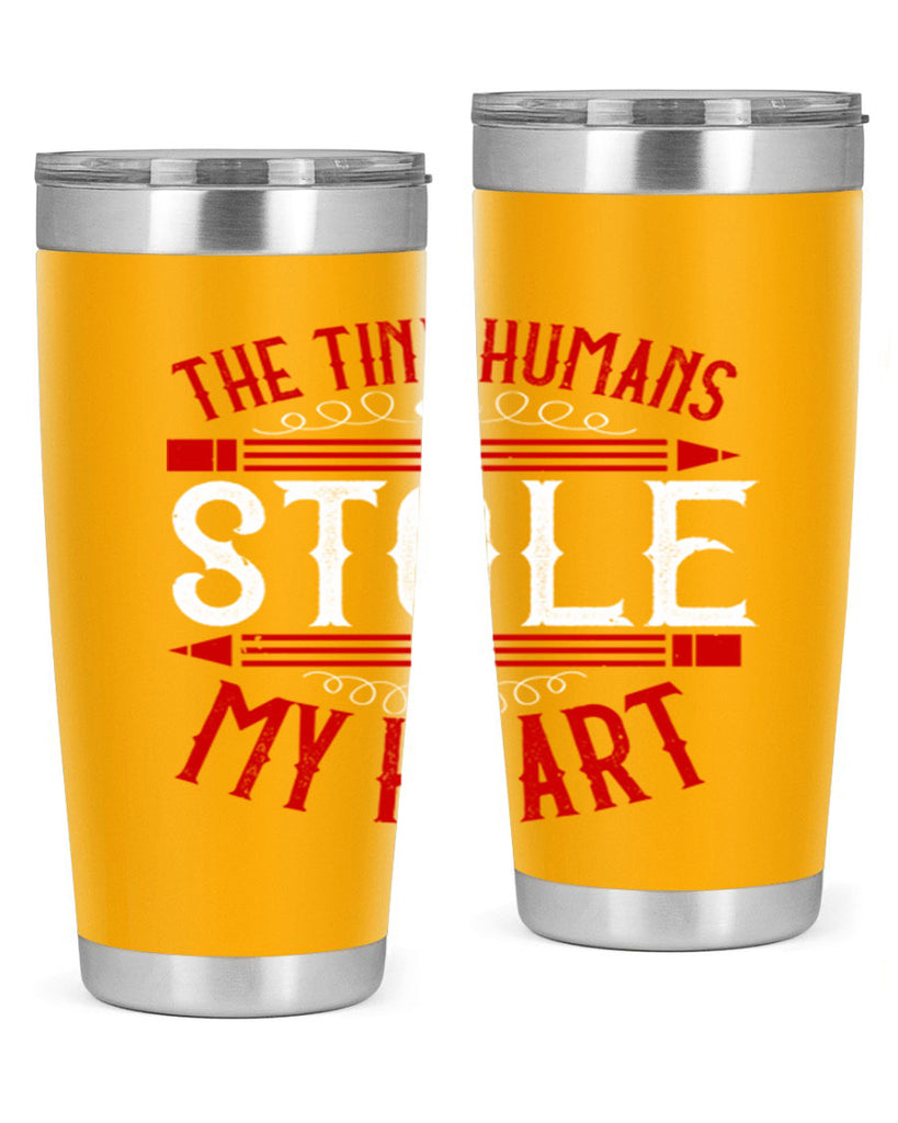 The Tiny Humans STOLE MY HEART Style 5#- teacher- tumbler