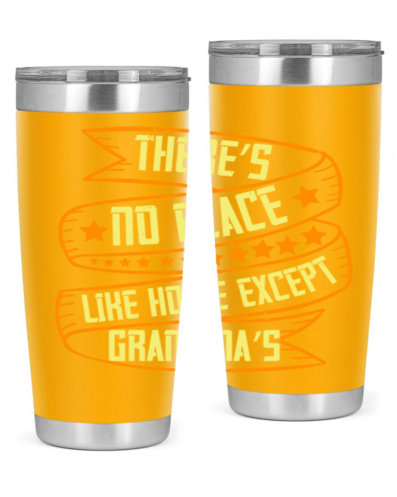 There’s no place like home except Grandma’s 49#- grandma - nana- Tumbler