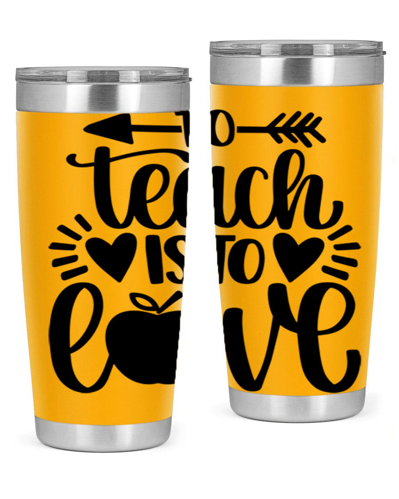 To Teach Is To Love Style 31#- teacher- tumbler