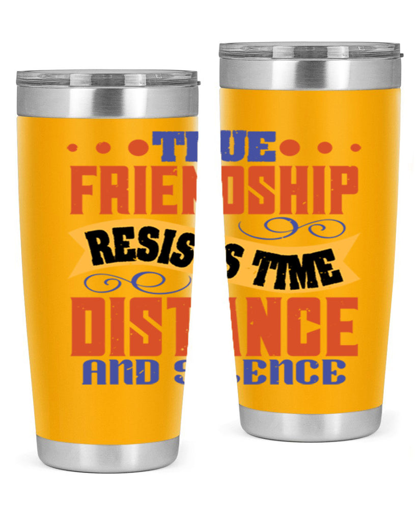 True friendship resists time distance and silence Style 31#- Best Friend- Tumbler