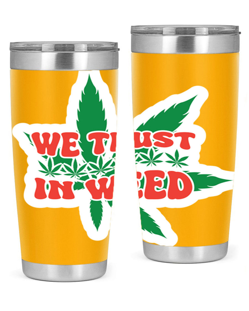 We Trust In Weed 278#- marijuana- Tumbler