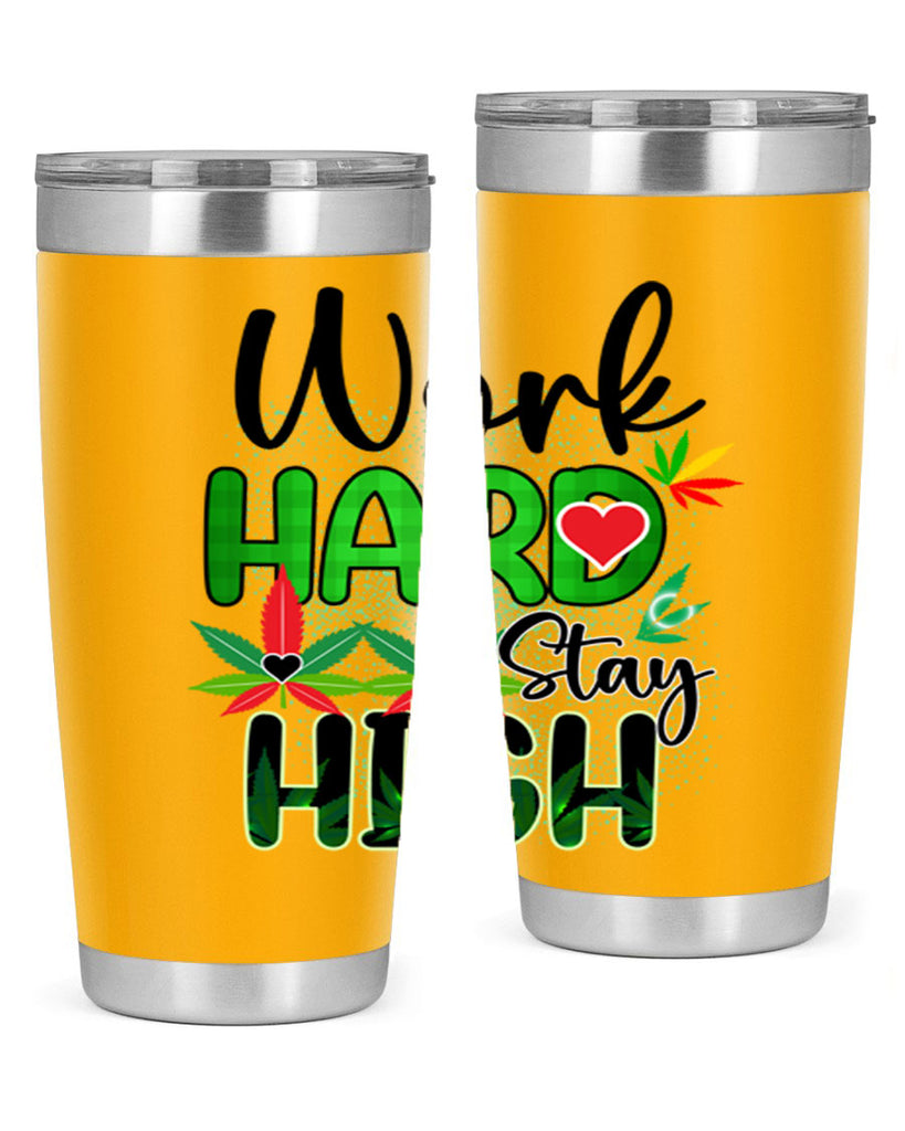 Work Hard Stay High 304#- marijuana- Tumbler