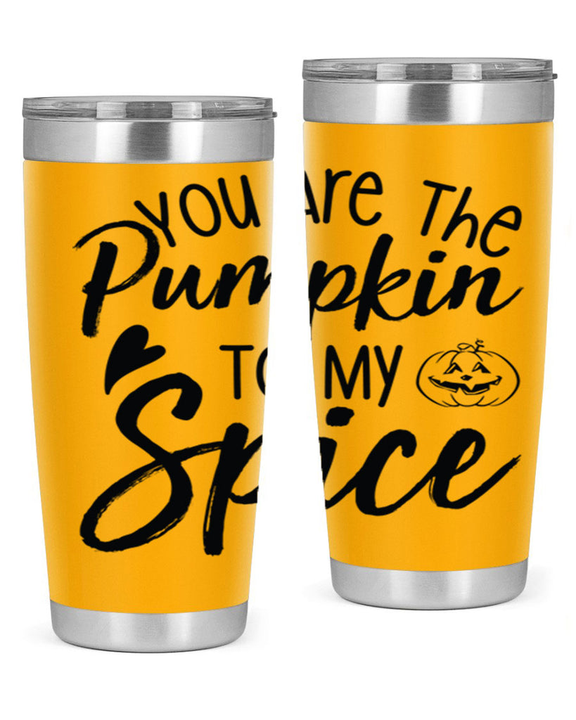 You Are The Pumpkin To My Spice 656#- fall- Tumbler