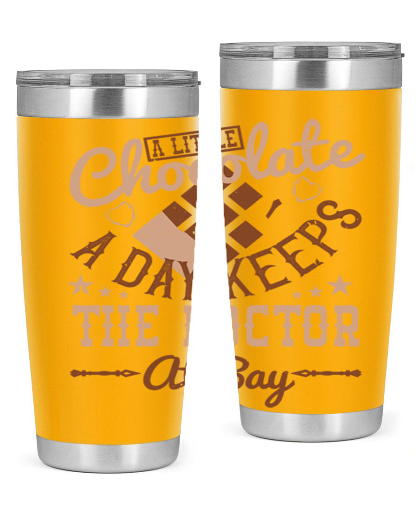 a little chocolate a day keeps the doctor at bay 50#- chocolate- Tumbler